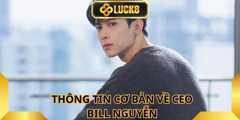 thong-tin-co-ban-ve-ceo-bill-nguyen