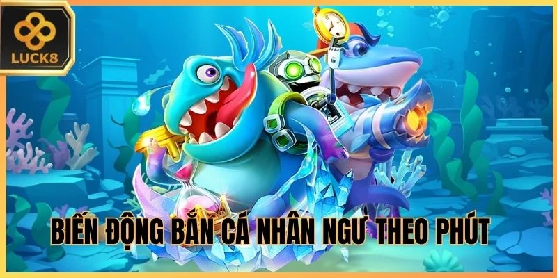 Biến động Bắn Cá Nhân Ngư theo phút