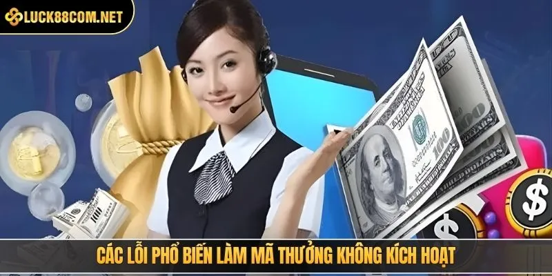 Các lỗi phổ biến làm mã thưởng không kích hoạt